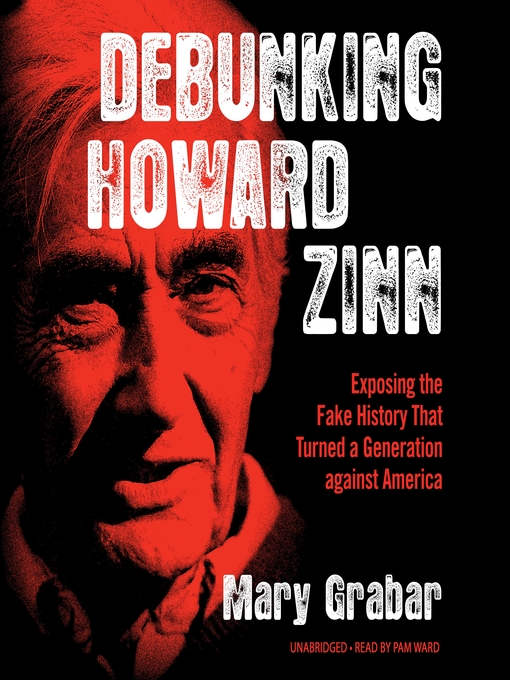 Title details for Debunking Howard Zinn by Mary Grabar - Available